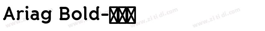 Ariag Bold字体转换